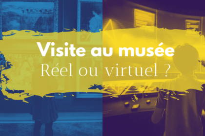 visite au musée reel virtuel