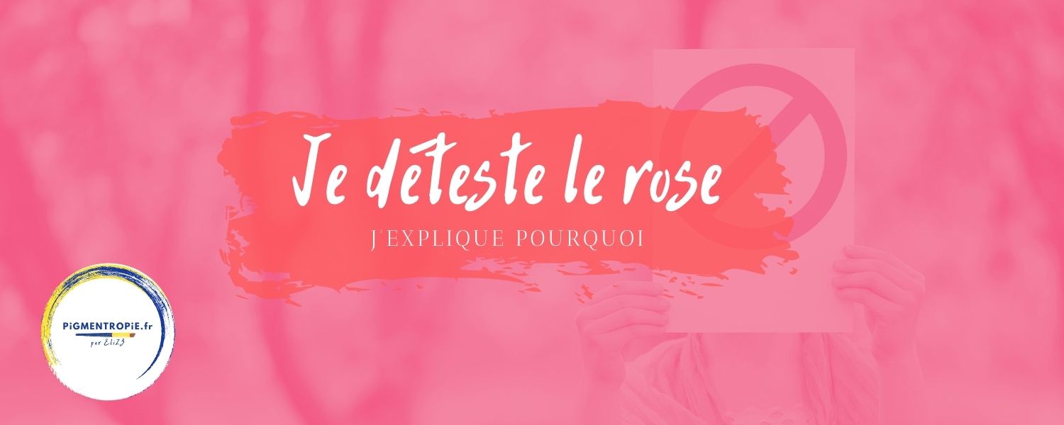 je déteste le rose pigmentropie