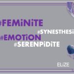 Elize pigmentropie emotion serenpidite synesthesie feministe