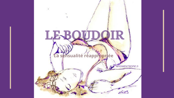 boudoir sensualité femme féminité bodypositive dessin esquisse pigmentropie