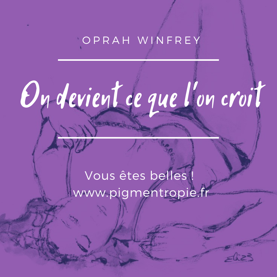 On devient ce que l'on croit par oprah winfrey citation féministe