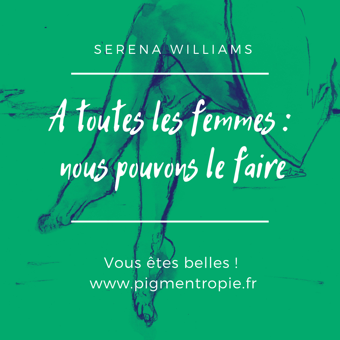 a toutes les femmes : nous pouvons le faire par Serena Williams citation positive sportive