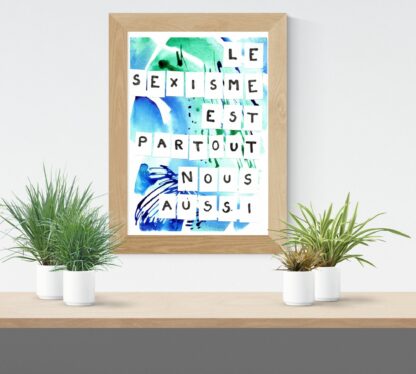 affiche le sexisme est partout nous aussi les féministes à vendre et à encadrer