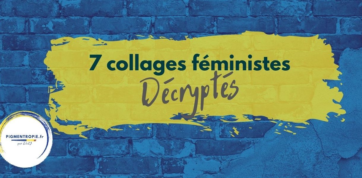 collages féministes décryptés