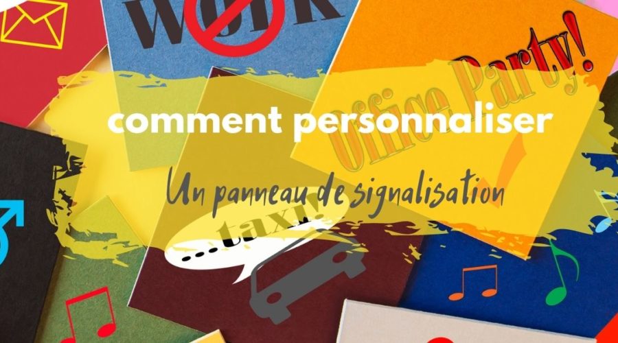 comment personnaliser un panneau de signalisation